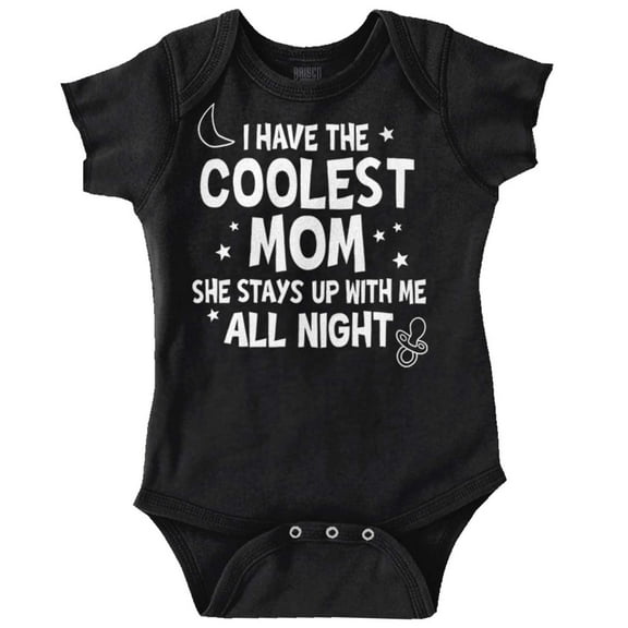 Funny Cool Moms Stay Up All Night Romper Boys or Girls Infant Baby Brisco Brands 12M