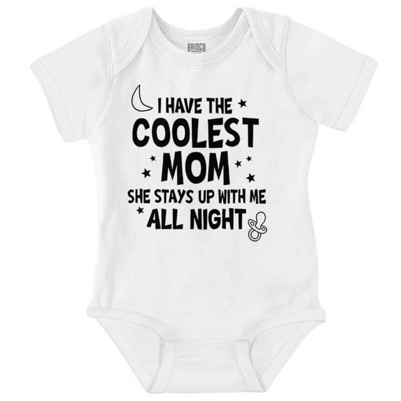 Funny Cool Moms Stay Up All Night Romper Boys or Girls Infant Baby Brisco Brands 12M