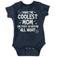 thumbnail image 1 of Funny Cool Moms Stay Up All Night Romper Boys or Girls Infant Baby Brisco Brands 18M, 1 of 6