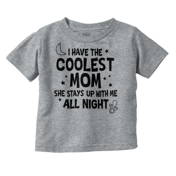 Funny Cool Moms Stay Up All Night Toddler Boy Girl T Shirt Infant Toddler Brisco Brands 12M