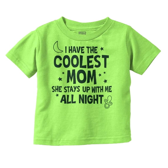 Funny Cool Moms Stay Up All Night Toddler Boy Girl T Shirt Infant Toddler Brisco Brands 12M