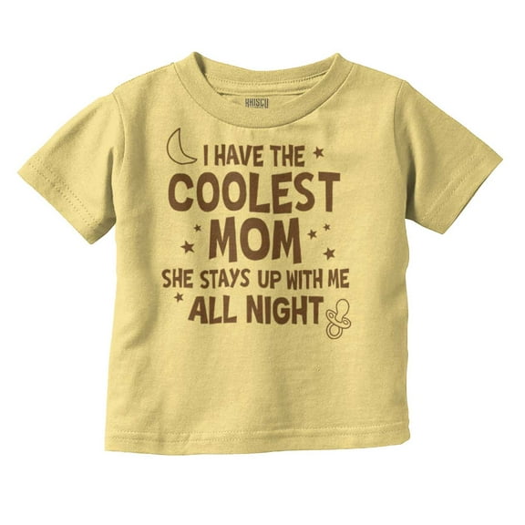 Funny Cool Moms Stay Up All Night Toddler Boy Girl T Shirt Infant Toddler Brisco Brands 18M