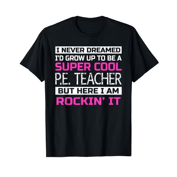 Funny Cool PE Teacher T-Shirt - Perfect Gift for Physical Education Instructors