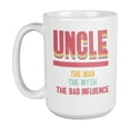 thumbnail image 1 of Funny Cool Uncle, the Man, the Myth, the Bad Influence Coffee & Tea Mug (15oz), 1 of 3