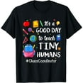 thumbnail image 1 of Funny Coordinator It's A Good Day To Teach Tiny Humans T-Shirt, 1 of 3