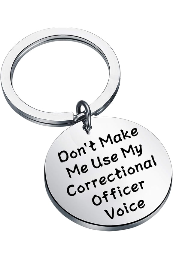 Funny Correctional Officer Gift Dont Make Me Use My Correctional Officer Voice Keychain