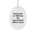 thumbnail image 1 of Funny Correctional Officer Gifts for Men, Correctional Officer Oval Ornament - Keep Calm Or I Will Use My Voice, Christmas Unique Gifts from Family, Friends, 1 of 4