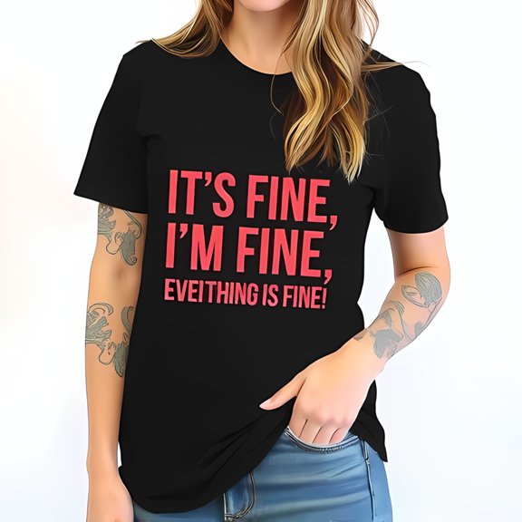 Funny Cotton Short Sleeve T-Shirt - 'It's fine I'm fine everything is fine ' with Bright Red Print Oversized Fit Casual Style