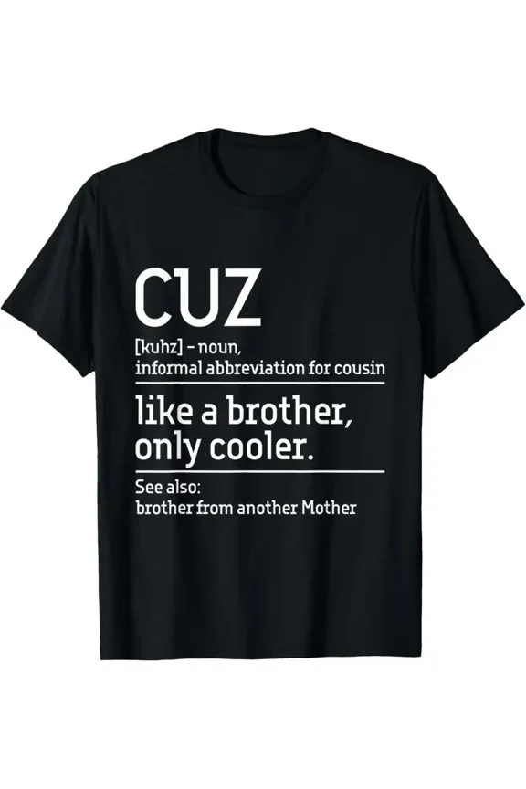Funny Cousin Definition Cuz Like a Brother Only Cooler Unisex Black Graphic T-Shirt