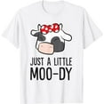 thumbnail image 1 of Funny Cow Just A Little Moo-dy Cattle Farmer Funny Cow T-Shirt, 1 of 5