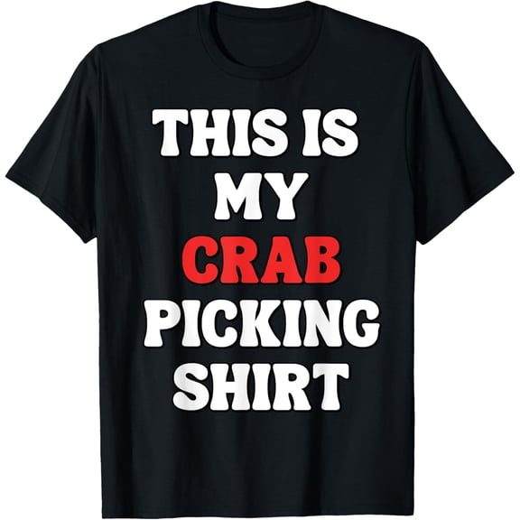 Funny Crab Picking For Crabs Shellfish Lover Men Women Kids T-Shirt100% pure cotton
