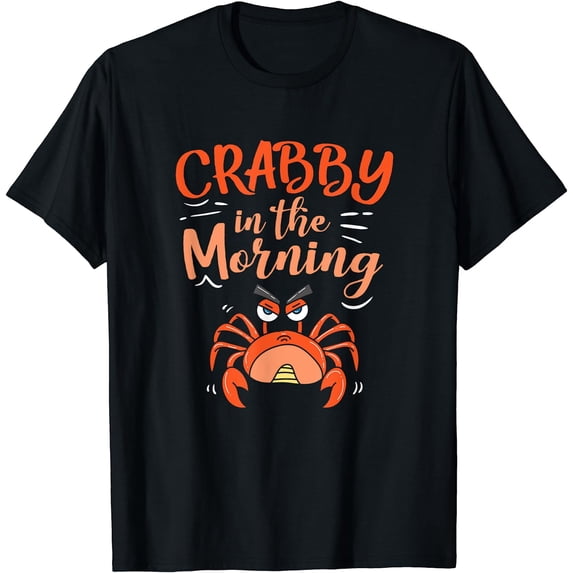 Funny Crabby In The Morning T-Shirt