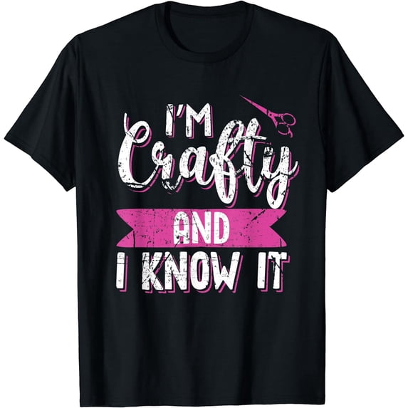 Funny Crafters Quote I'm Crafty and I Know It Crafting Gift T-Shirt