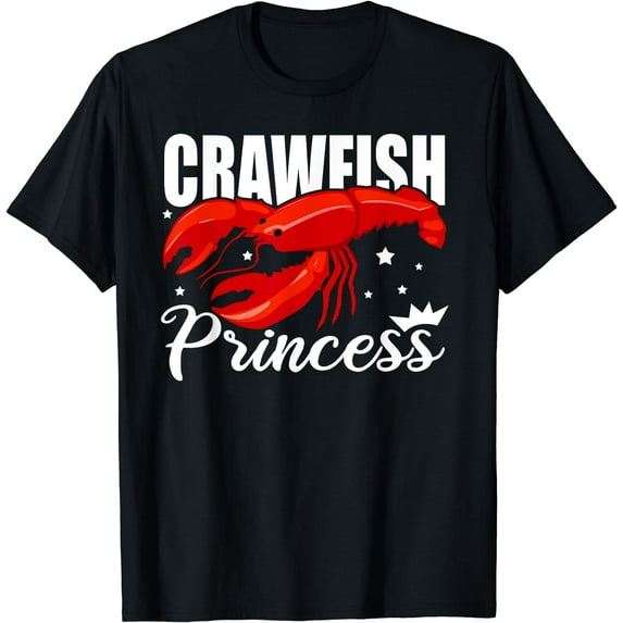 Funny Crawfish Gift For Women Cool Crawfish Princess Girls T-Shirt