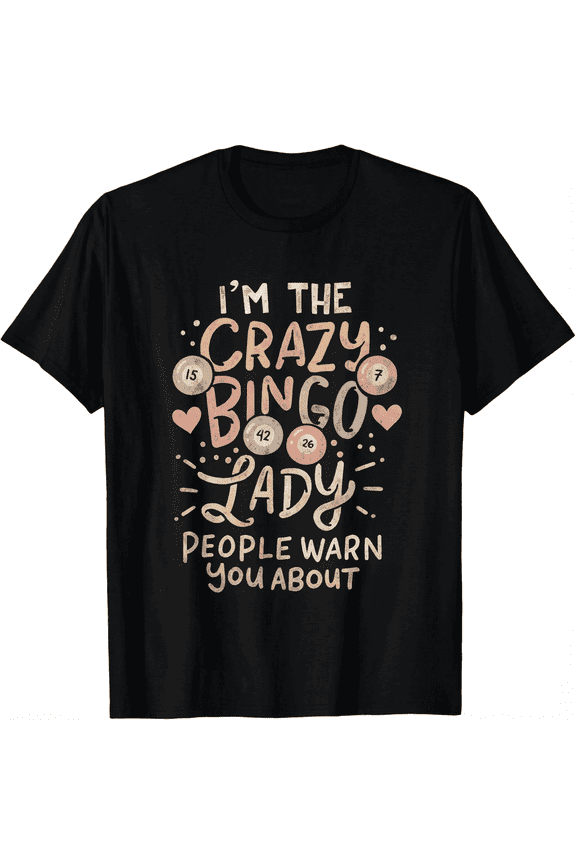 Funny Crazy Bingo Lady Warning Humor Unisex T-Shirt