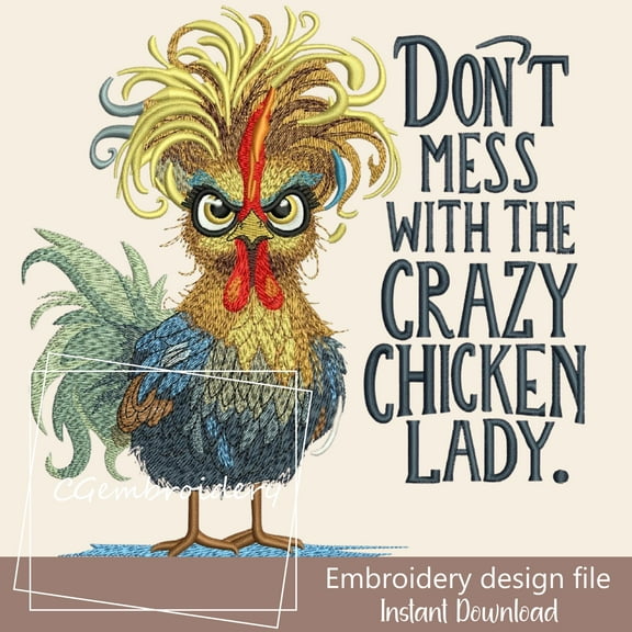 Funny Crazy Chicken Embroidery Design Don't Mess with the Crazy Chicken Lady Embroidery File Machine Embroidery Sarcastic Embroidery Pattern