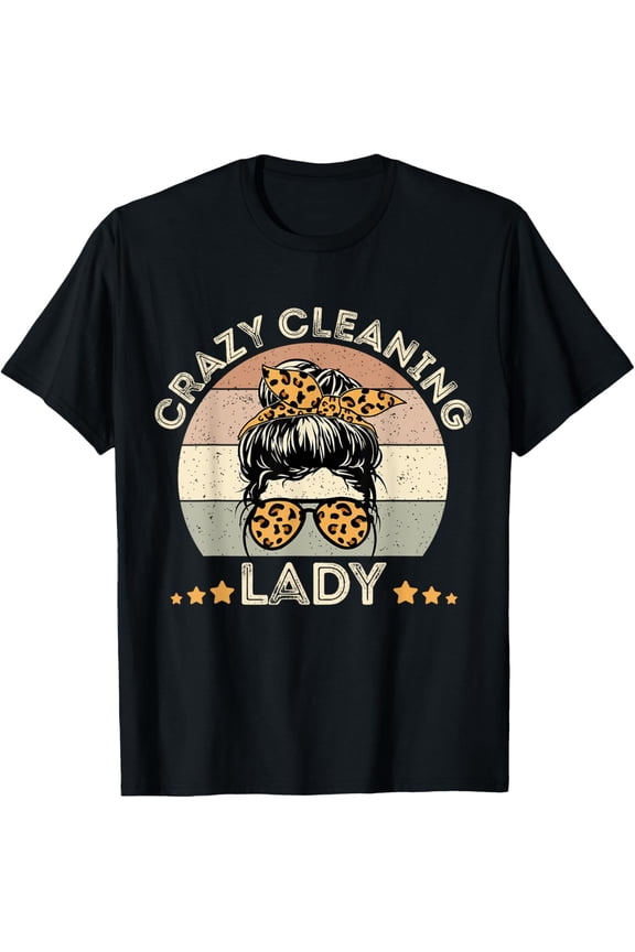 Funny Crazy Cleaning Lady, Cleaning Lover, House Proud T-Shirt