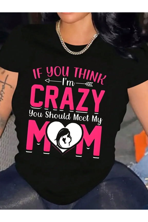 Funny Crazy Mom Quote Valentine's Day Women Daughter Gift Short Sleeve Casual Tee