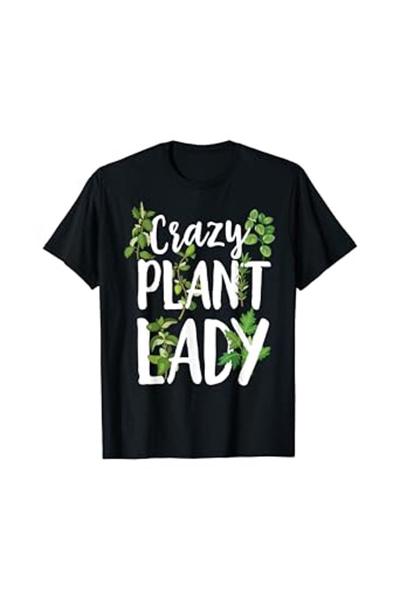 Funny Crazy Plant Lady T-Shirt for Plant Moms - Perfect Gardening Gift