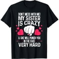 thumbnail image 1 of Funny Crazy Sister Design Brother And Sister Humor Quote T-Shirt, 1 of 4
