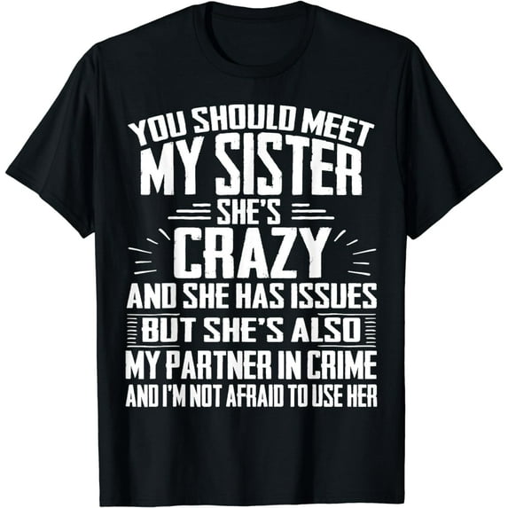 Funny Crazy Sister with Issues Partner In Crime Tshirt T-Shirt