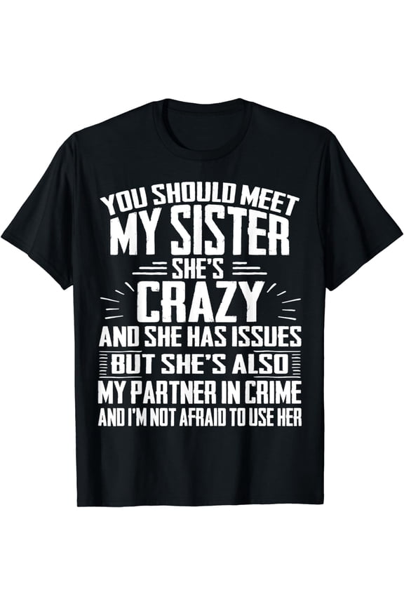 Funny Crazy Sister with Issues Partner In Crime Tshirt T-Shirt