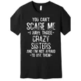 thumbnail image 1 of Funny Crazy Sisters Slogan Unisex Gift for Siblings Short Sleeve Casual Graphic T-Shirt, 1 of 6