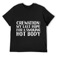 thumbnail image 1 of Funny Cremation Last Hope for Hot Body Quote Men Casual T-Shirt, 1 of 6