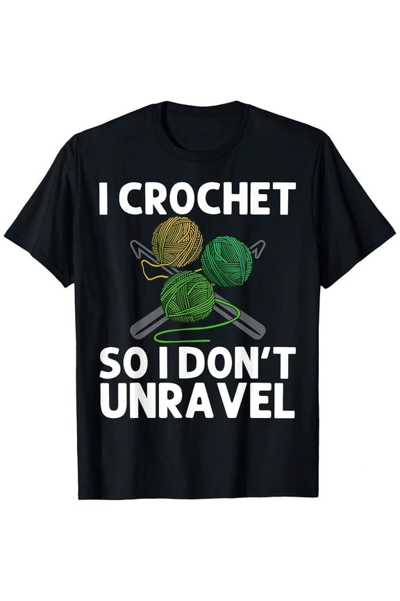 Funny Crochet Yarn Hooks Hobby Quote for Men Women 100% Cotton Graphic T-Shirt