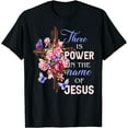 thumbnail image 1 of Funny Cross And Flower There Is Power In The Name Of Jesus T-Shirt Black 2X-Large, 1 of 4