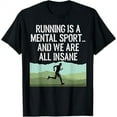 thumbnail image 1 of Funny Cross Country Running Is Insane T-Shirt, 1 of 5