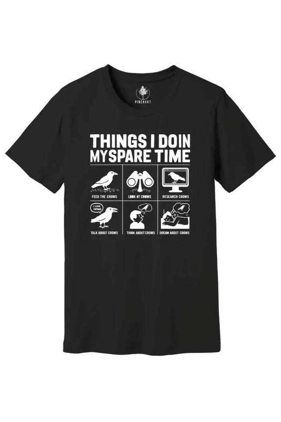 Funny Crow Lover T-Shirt Things I Do In My Spare Time Bird Watching Graphic Tee Retro Raven Enthusiast Apparel Men Women Casual Top