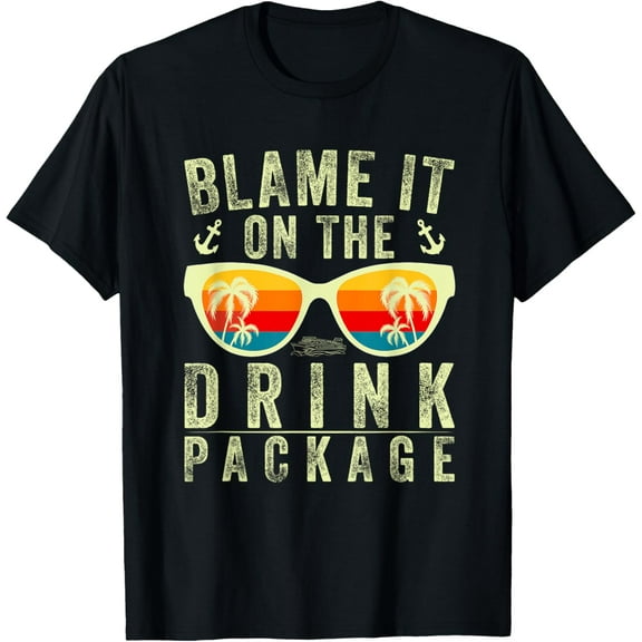 Funny Cruise Blame It On The Drink Package Cruise Vacation T-Shirt