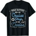 thumbnail image 1 of Funny Cruise Ship Vacation Shirt - What Happens Stays T-Shirt mens t shirt，black，women，funny，misfits，men，journey，t-shirt, 1 of 4