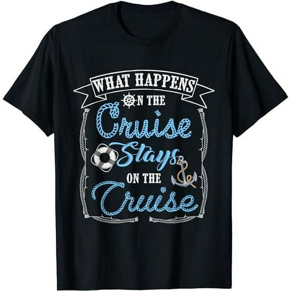 Funny Cruise Ship Vacation Shirt - What Happens Stays T-Shirt
