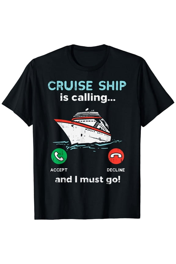 Funny Cruise Vacation Graphic T-Shirt for Men Women Ship Is Calling Design