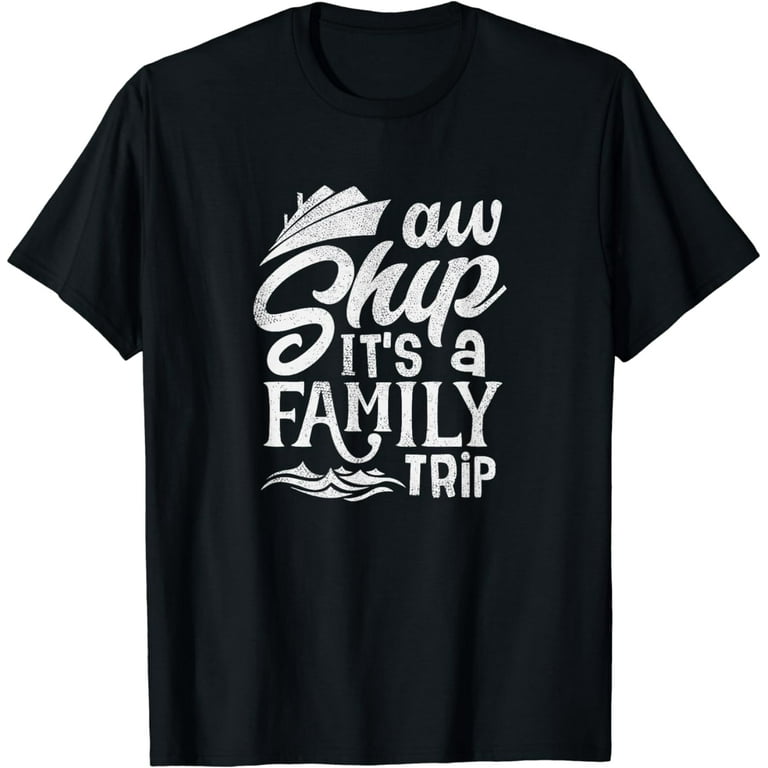 Funny Cruise Vacation Shirt - Aw Ship Its A Family Trip Funny Cruise Vacation Shirt - Aw Ship Its A Family Trip
