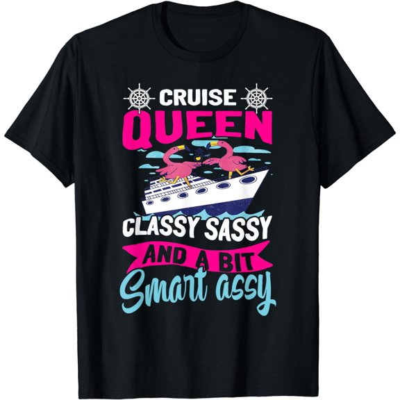 Funny Cruising Cruise Queen Classy Sassy Smart Assy Cotton T-Shirt