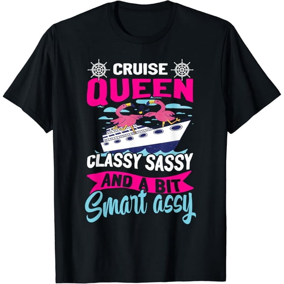Funny Cruising Cruise Queen Classy Sassy Smart Assy Cotton T-Shirt