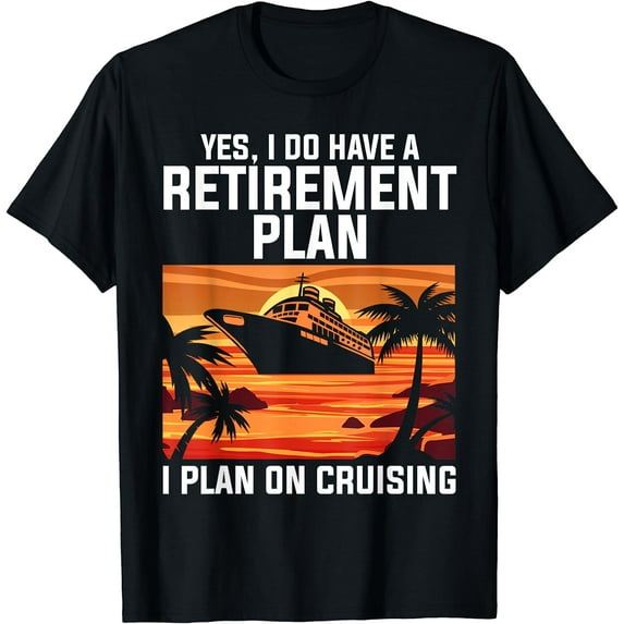 Funny Cruising For Men Women Retirement Cruise Ship Vacation T-Shirt Black 3X-Large