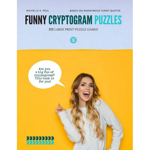 Funny Cryptogram Puzzles: Cryptogram Puzzle Book, Cryptoquote Book, Cryptoquote Puzzle Books Based (Paperback) by Michelle K Paul