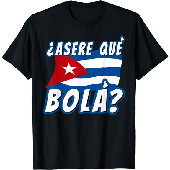 Funny Cuban Saying Cuba Shirt Cuban Shirt Cuban Flag Shirt Funny Creative Graphic T-Shirt