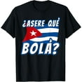 thumbnail image 1 of Funny Cuban Saying Havana Cuba Flag Asere Que Bola T-Shirt, 1 of 3