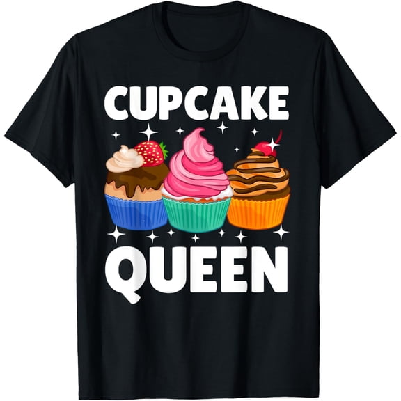 Funny Cupcake Queen Design For Women Girls Cupcake Lovers T-Shirt