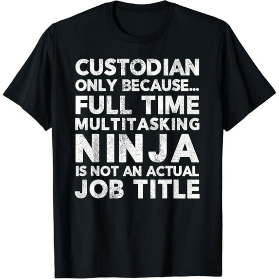 Funny Custodian Janitor T-Shirt For Men and Women