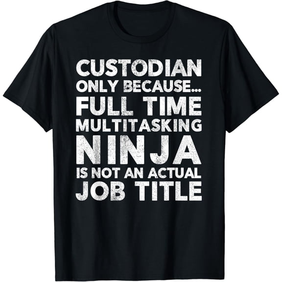 Funny Custodian Janitor T-Shirt For Men and Women