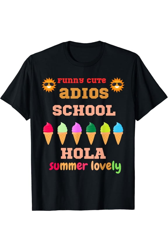 Funny Cute Adios School Hola Summer Lovely T-Shirt Black 3X-Large