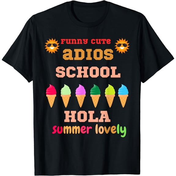 Funny Cute Adios School Hola Summer Lovely T-Shirt Black Small