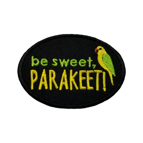 Funny Cute Animal Phrases Be Sweet Parakeet Embroidered Iron On Patch