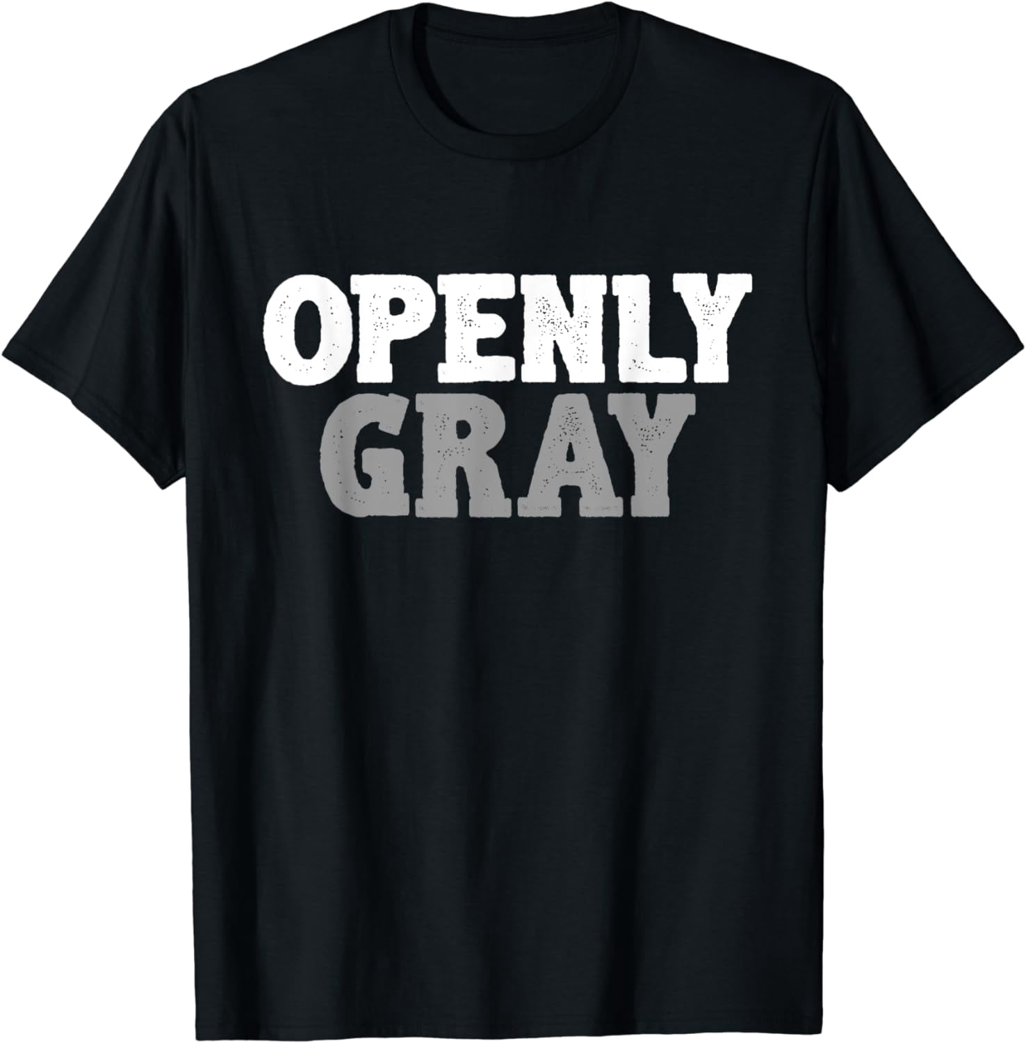 Funny & Cute Openly Gray Hair T-Shirt Grey Hair Gift - Walmart.com